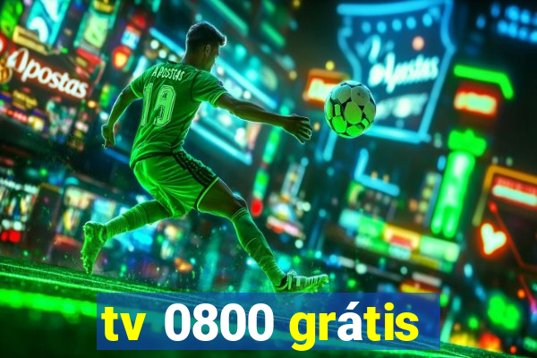 tv 0800 grátis